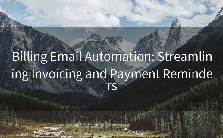 Billing Email Automation: Streamlining Invoicing and Payment Reminders