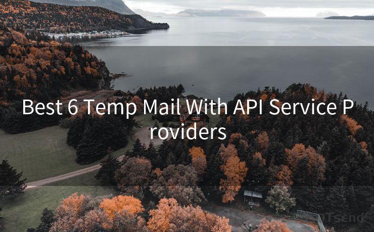 Best 6 Temp Mail With API Service Providers