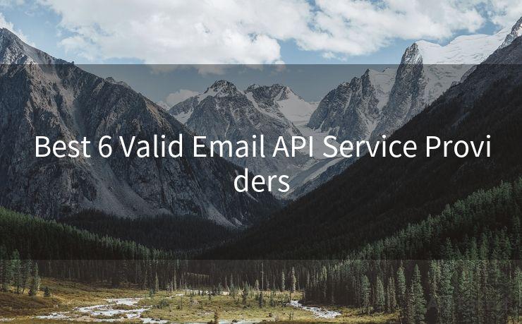 Best 6 Valid Email API Service Providers