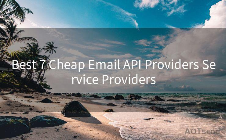 Best 7 Cheap Email API Providers Service Providers