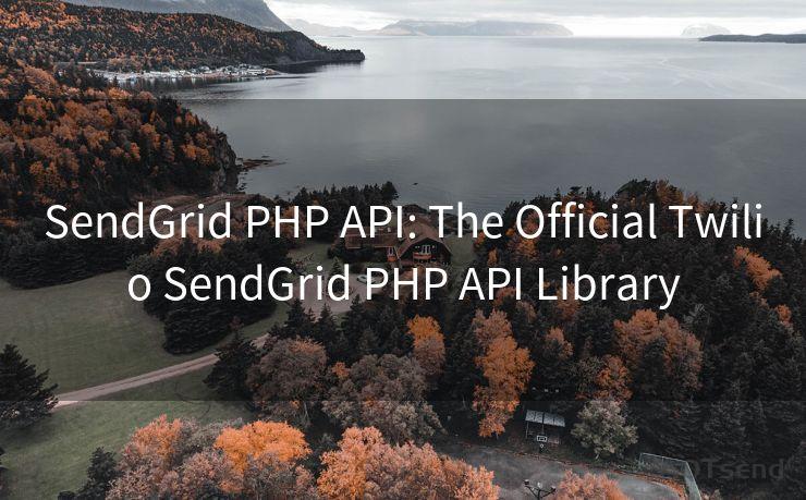 SendGrid PHP API: The Official Twilio SendGrid PHP API Library