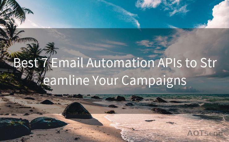 Best 7 Email Automation APIs to Streamline Your Campaigns