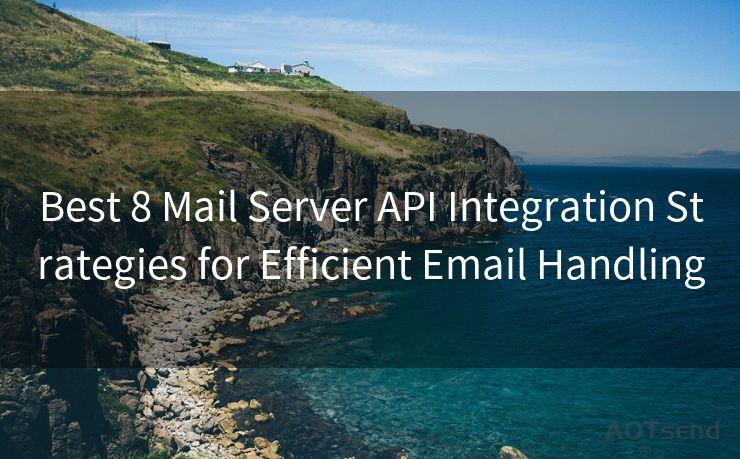 Best 8 Mail Server API Integration Strategies for Efficient Email Handling