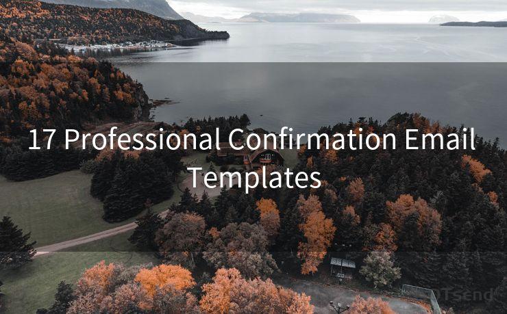 17 Professional Confirmation Email Templates