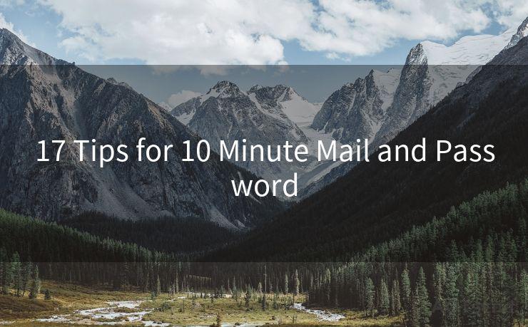 17 Tips for 10 Minute Mail and Password