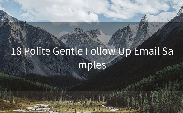 18 Polite Gentle Follow Up Email Samples