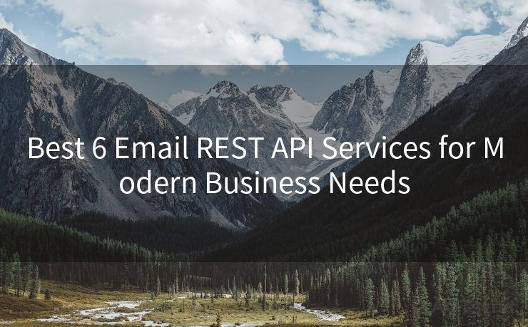 Best 6 Email REST API Services for Modern Business Needs