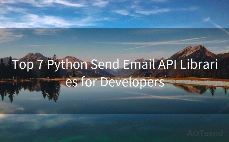 Top 7 Python Send Email API Libraries for Developers