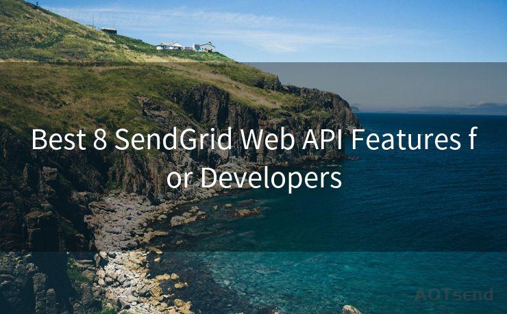 Best 8 SendGrid Web API Features for Developers