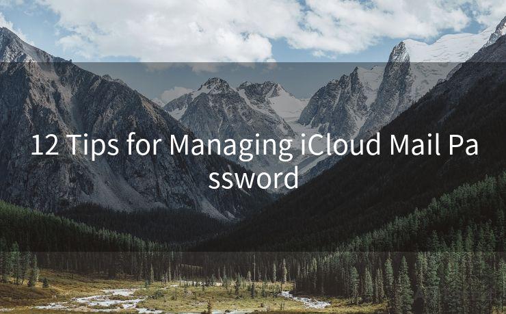 12 Tips for Managing iCloud Mail Password