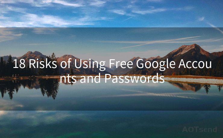 18 Risks of Using Free Google Accounts and Passwords