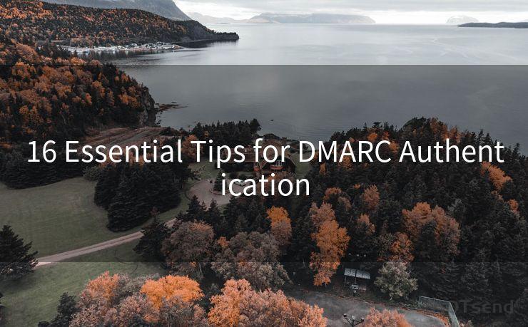 16 Essential Tips for DMARC Authentication