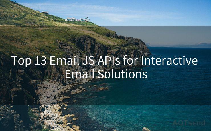 Top 13 Email JS APIs for Interactive Email Solutions