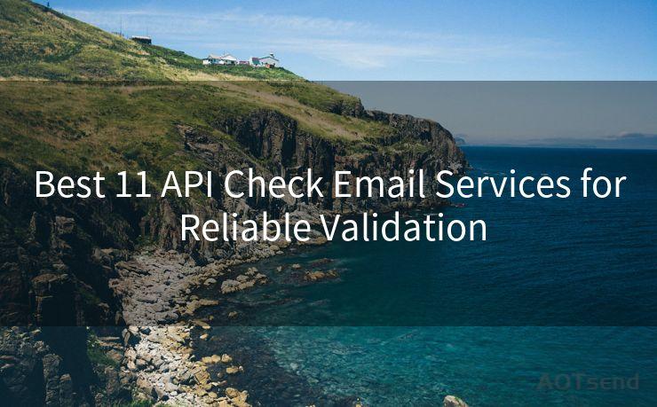 Best 11 API Check Email Services for Reliable Validation