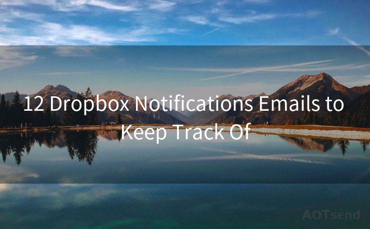 12 Dropbox Notifications Emails to Keep Track Of