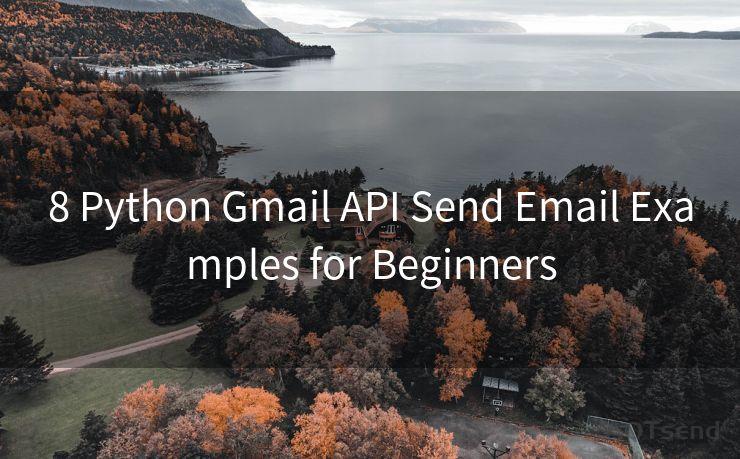 8 Python Gmail API Send Email Examples for Beginners