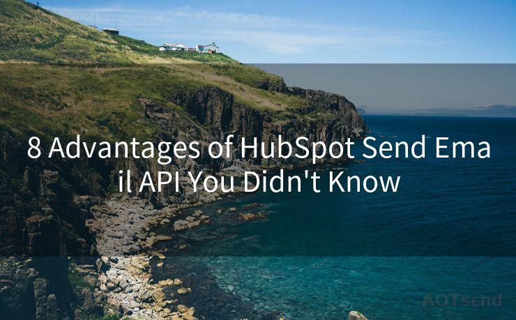 8 Advantages of HubSpot Send Email API You Didn't Know