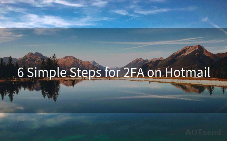 6 Simple Steps for 2FA on Hotmail