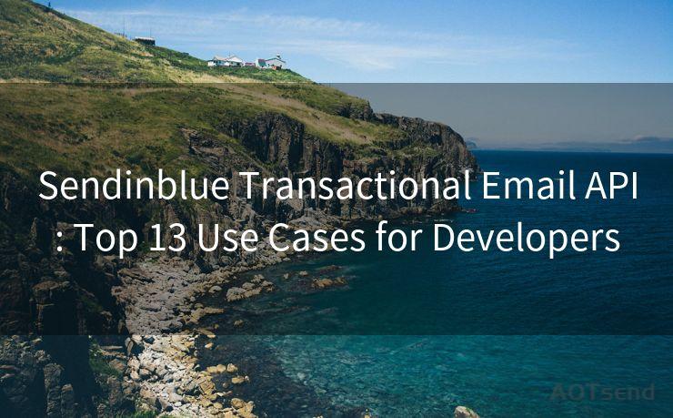 Sendinblue Transactional Email API: Top 13 Use Cases for Developers